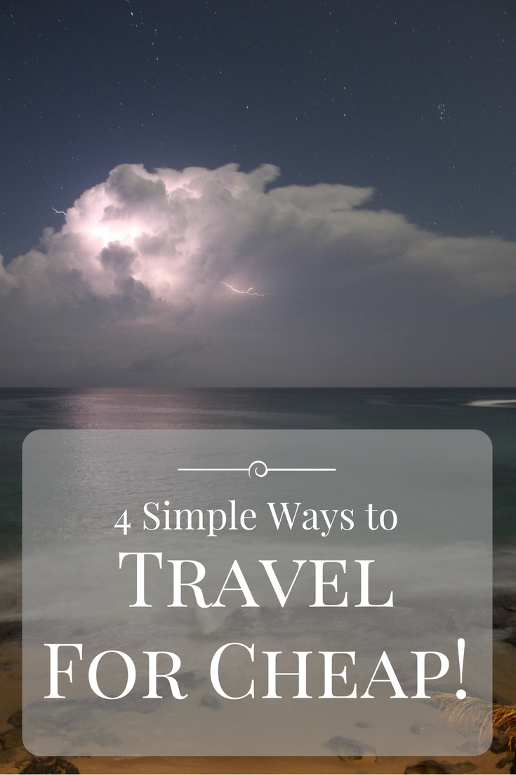 4 Simple Ways to Travel For Cheap