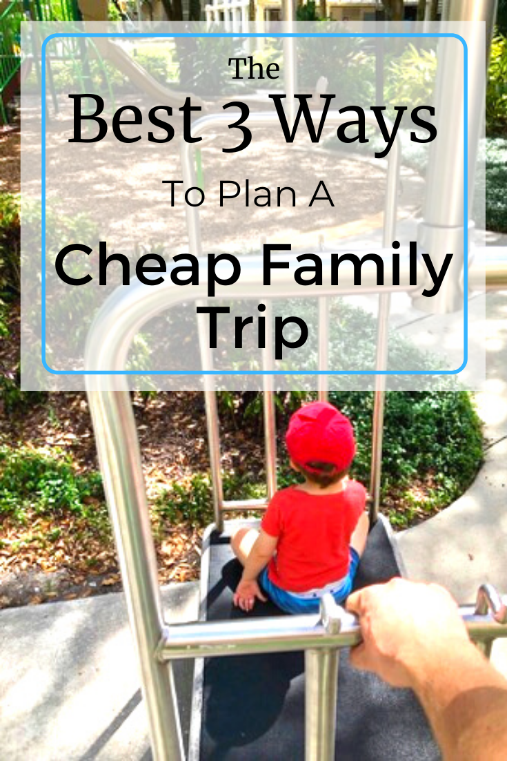Best 3 Ways To Plan a Cheap Family Trip